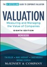 Valuation Workbook - Tim (McKinsey's Strategy and Corporate Finance Insights) Koller ; Marc (McKinsey's Strategy and Corporate Finance Insights; Rotterdam School of Management (RSM) Goedhart ; David (Wharton School of the University of Pennsylvania) Wessels ; Michael (University of Maryland Cichello - 9781394279449