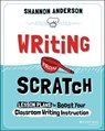 Writing from Scratch - Shannon Anderson - 9781394281008