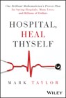 Hospital, Heal Thyself - Mark Taylor - 9781394283347