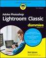 Adobe Photoshop Lightroom Classic For Dummies - Rob Sylvan - 9781394284610
