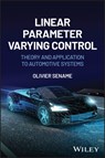 Linear Parameter-Varying Control - Olivier (Institut Polytechnique de Grenoble Sename - 9781394285952
