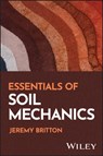 Essentials of Soil Mechanics - Jeremy (Oregon State University; Virginia Tech) Britton - 9781394289875