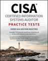 CISA Certified Information Systems Auditor Practice Tests - Peter H. Gregory ; Mike Chapple - 9781394290116