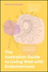 The Australian Guide to Living Well with Endometriosis - Maree Davenport - 9781394295906