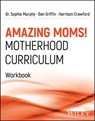 Amazing Moms! Motherhood Curriculum, Workbook - Sophia Murphy ; Dan Griffin ; Harrison Crawford - 9781394304356