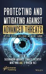 Protecting and Mitigating Against Cyber Threats - Sachi Nandan (VIT-AP University Mohanty ; Suneeta (Siksha O. Anusandhan University Satpathy ; Ming (Kennesaw State University Yang - 9781394305223