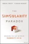 The Singularity Paradox - Anders Indset ; Florian Neukart - 9781394309641