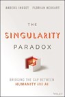 The Singularity Paradox - Anders Indset ; Florian Neukart - 9781394309658