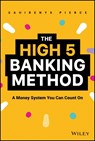 The High-5 Banking Method: A Money System You Can Count on - Sahirenys Pierce - 9781394316748