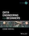 Data Engineering for Beginners - Chisom Nwokwu - 9781394325412