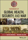 Handbook of Global Health, Security, and War - Martin (King's College London Bricknell ; Richard (King's College London Sullivan - 9781394326099