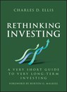 Rethinking Investing - Charles D. Ellis - 9781394328291
