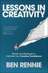 Lessons in Creativity - Ben Rennie - 9781394331147