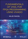 Fundamentals of VHDL for FPGA Programming Using Vivado - Majid (Isfahan University of Technology Pakdel - 9781394343096