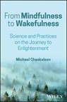 From Mindfulness to Wakefulness - Michael (Bangor University Chaskalson - 9781394360314