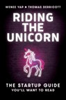 Riding the Unicorn - Wenee Yap ; Thomas Derricott - 9781394367689