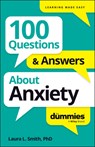 100 Questions & Answers About Anxiety For Dummies - Laura L. (Presbyterian Medical Group) Smith - 9781394368785