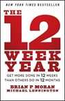 The 12 Week Year - Brian P. (The Execution Company) Moran ; Michael (The Execution Company; Michigan State University; University of Michigan) Lennington - 9781394369157