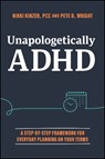 Unapologetically ADHD - Nikki (Take Control ADHD) Kinzer ; Pete D. (TruStory FM) Wright - 9781394369201
