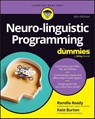 Neuro-linguistic Programming For Dummies - Romilla Ready ; Kate Burton - 9781394382088