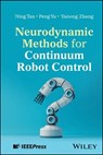 Neurodynamic Methods for Continuum Robot Control - Ning Tan ; Peng Yu ; Yunong Zhang - 9781394402748