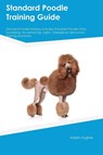 Standard Poodle Training Guide Standard Poodle Training Includes - Adam Hughes - 9781395860912