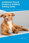 Andalusian Hound (Podenco Andaluz) Training Guide Andalusian Hound Training Includes - Robert Lewis - 9781395862220