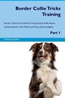 Border Collie Tricks Training Border Collie Tricks & Games Training Tracker & Workbook. Includes - Training Central - 9781395862640