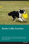Border Collie Activities Border Collie Activities (Tricks, Games & Agility) Includes - Piers Peake - 9781395863647