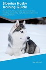 Siberian Husky Training Guide Siberian Husky Training Includes - Neil Mitchell - 9781395865603