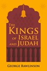 The Kings of Israel and Judah - George Rawlinson - 9781396318085