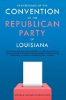 Proceedings of the Convention of the Republican Party of Louisiana - Republican Party Convention - 9781396318771
