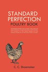 Standard Perfection Poultry Book - C C Shoemaker - 9781396319822
