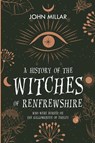 A History of the Witches of Renfrewshire - John Millar - 9781396319976