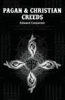Pagan & Christian Creeds - Edward Carpenter - 9781396325304