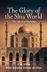The Glory of the Shia World: The Tale of a Pilgrimage - P. M. Sykes - 9781397667830