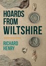 Hoards from Wiltshire - Richard Henry - 9781398100749
