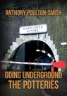 Going Underground: The Potteries - Anthony Poulton-Smith - 9781398101753