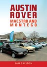 Austin Rover: Maestro and Montego - Sam Skelton - 9781398102156