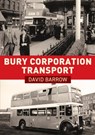 Bury Corporation Transport - David Barrow - 9781398107700