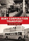 Bury Corporation Transport - David Barrow - 9781398107700