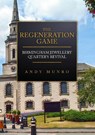 The Regeneration Game: Birmingham Jewellery Quarter's Revival - Andy Munro - 9781398109445