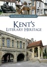 Kent's Literary Heritage - Margaret Woodhams - 9781398110618