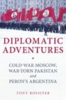 Diplomatic Adventures - Tony Rossiter - 9781398112490