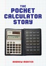 The Pocket Calculator Story - Andrew Morten - 9781398116863