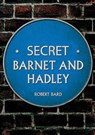 Secret Barnet and Hadley - Robert Bard - 9781398120020