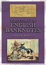 The Story of English Banknotes - Andrew Morten - 9781398123977