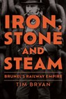 Iron, Stone and Steam - Tim Bryan - 9781398125469