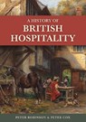 A History of British Hospitality - Dr Peter Robinson ; Peter Cox - 9781398127784