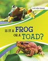 Is It a Frog or a Toad? - Susan B. Katz - 9781398225640
